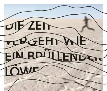 Die Zeit vergeht wie ein br�llender L�we