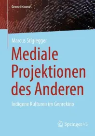 Stiglegger, Marcus: Mediale Projektionen des Anderen