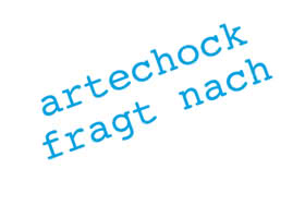 artechock fragt nach